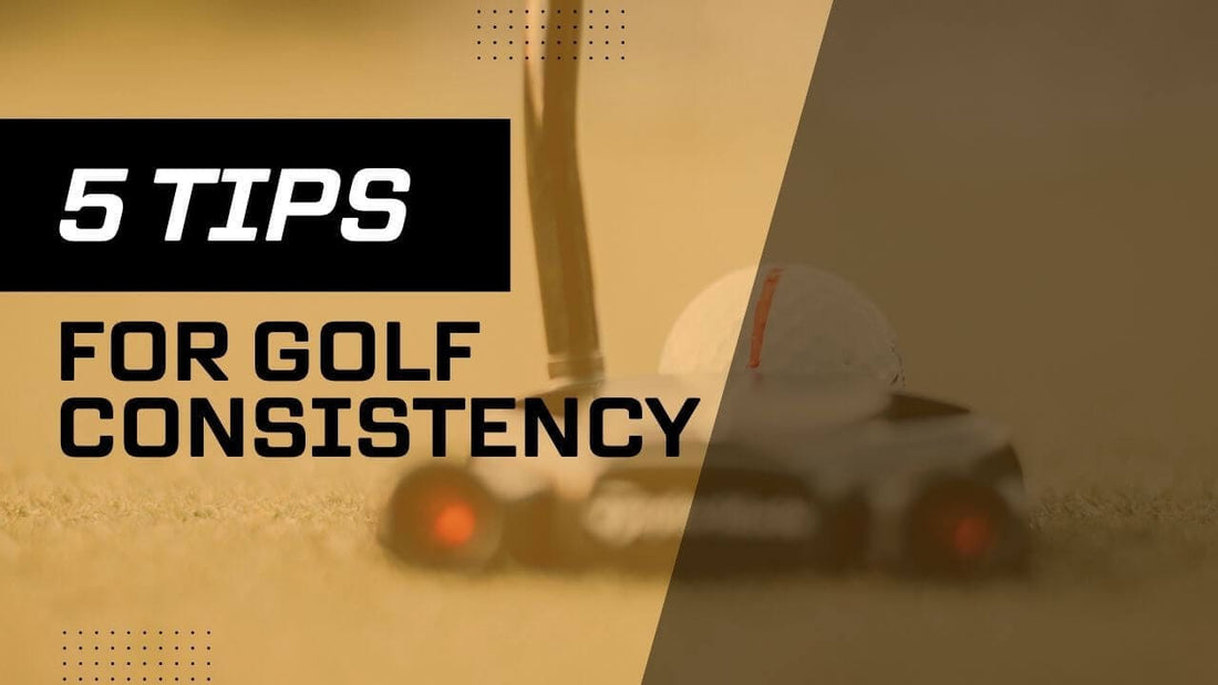 Close up image of a golf putter and text that reads "Tips for golf consistency."