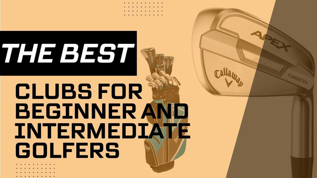 Hero image of a Callaway Apex Iron with text "The Best Clubs For Beginner and Intermediate Golfers"
