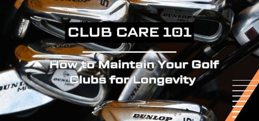Close up of golf irons and putter with overlaid text "Club Care 101: How to Maintain Your Golf Clubs for Longevity"