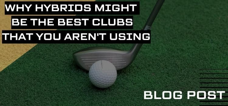 Close-up of a golf hybrid positioned behind a golf ball on the fairway, with overlaid text reading 'Why Hybrids Might Be the Best Clubs You're Not Using.'