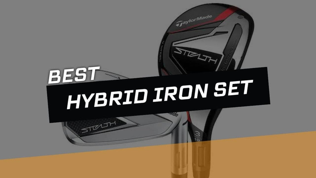 Hero image of a TaylorMade Stealth Hybrid and Iron with text "Best Hybrid Iron Set"