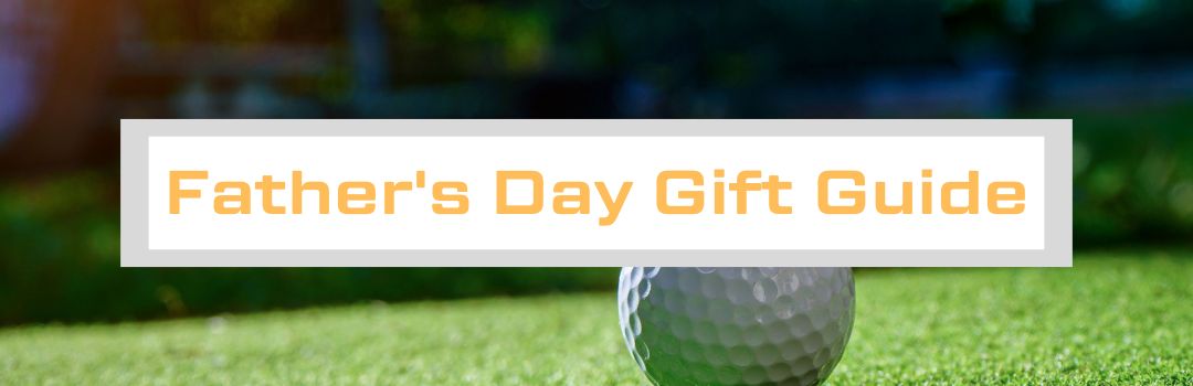 Close up of golf ball sitting on a golf green and text "Fathers Day Gift Guide"