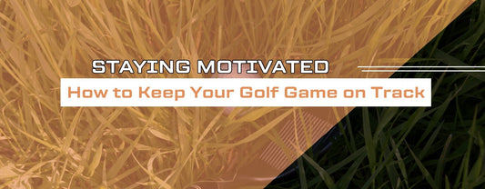 Close up of golf wedge behind ball in rough grass and overlaid text "Staying Motivated: How to Keep Your Golf Game on Track"