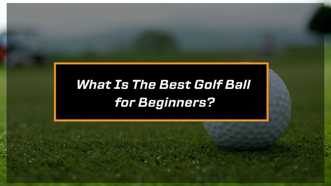 Close up image of a golf ball on a putting green and text "What is the Best Golf Ball for Beginners"