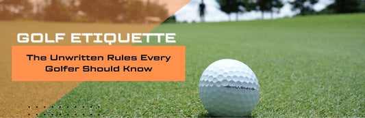 Close up of golf ball on putting green and overlay text "Golf Etiquette: The Unwritten Rules Every Golfer Should Know"