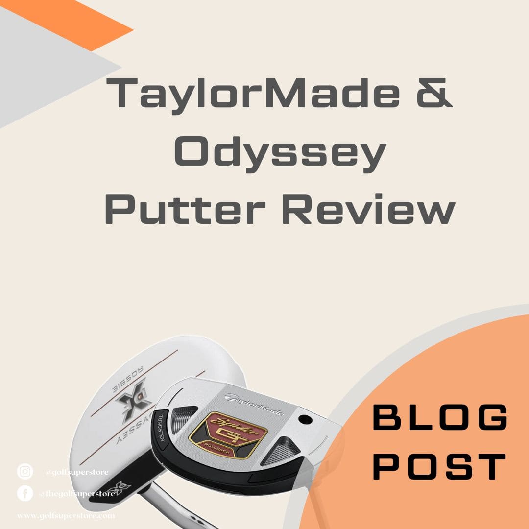 Taylormade & Odyssey Men and Women Putter Review