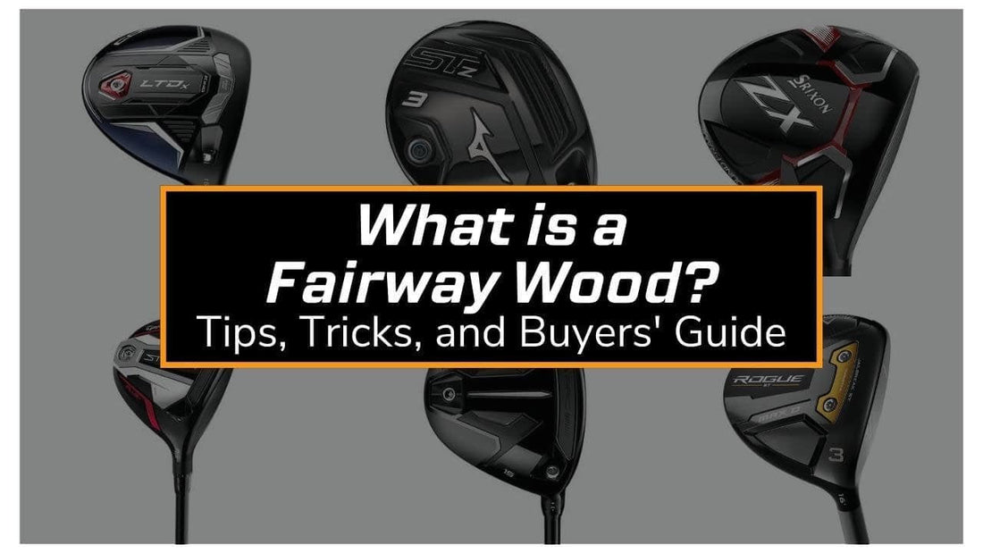 Hero collage image of golf Fairway Woods on a white background with text "What is a Fairway Wood? Tips, Tricks, and Buyers' guide"