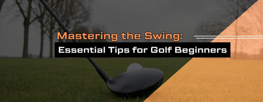 Mastering the Swing: Essential Tips for Golf Beginners