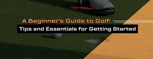 A Beginner's Guide to Golf: Tips and Essentials for Getting Started