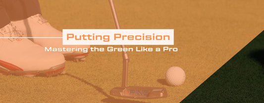 Close-up of a golfer preparing to putt on the green with a PING putter and golf ball in position, overlaid with the text 'Putting Precision – Mastering the Green Like a Pro' in orange and white.
